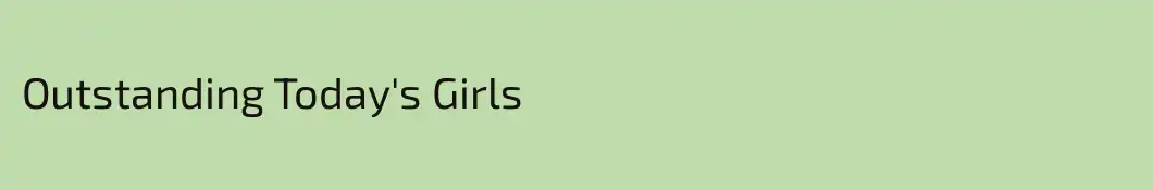 Outstanding Today's Girls